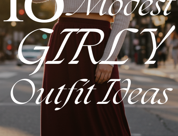 18 Modest Girly Outfit Ideas You Need to Try